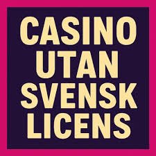 Casino Utan Svensk Licens En Djupgående Analys