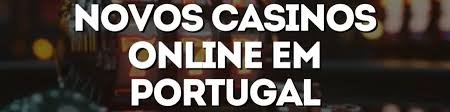 Novos Cassinos Online em Portugal O Que Esperar em 2023